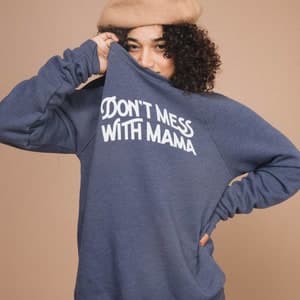Don't Mess with Mama | Unisex Sweatshirt by etsy